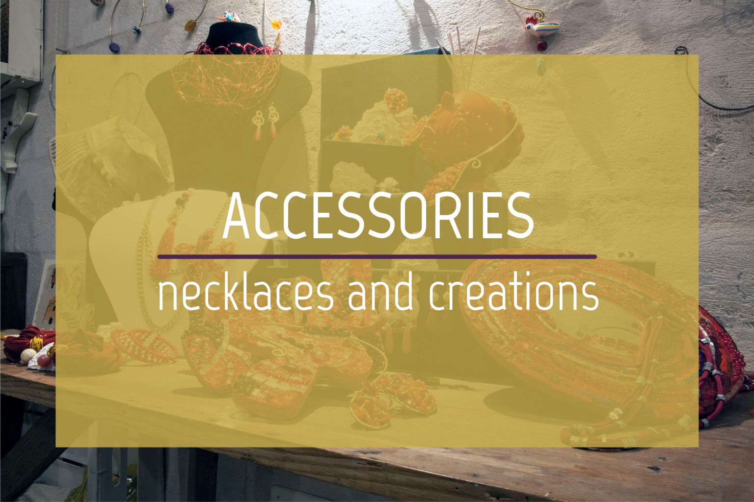 Accessories and jewels